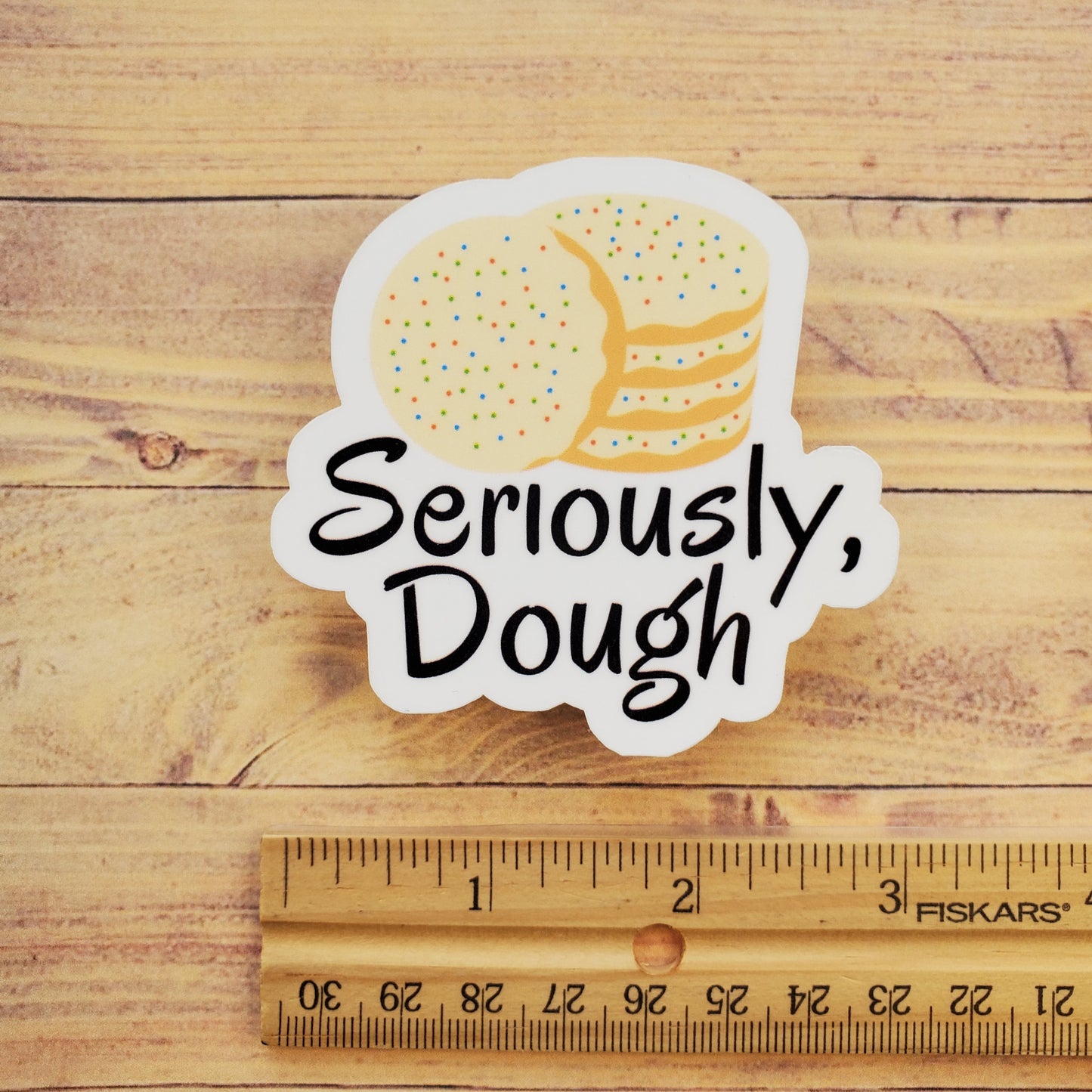 Seriously, Dough Sticker