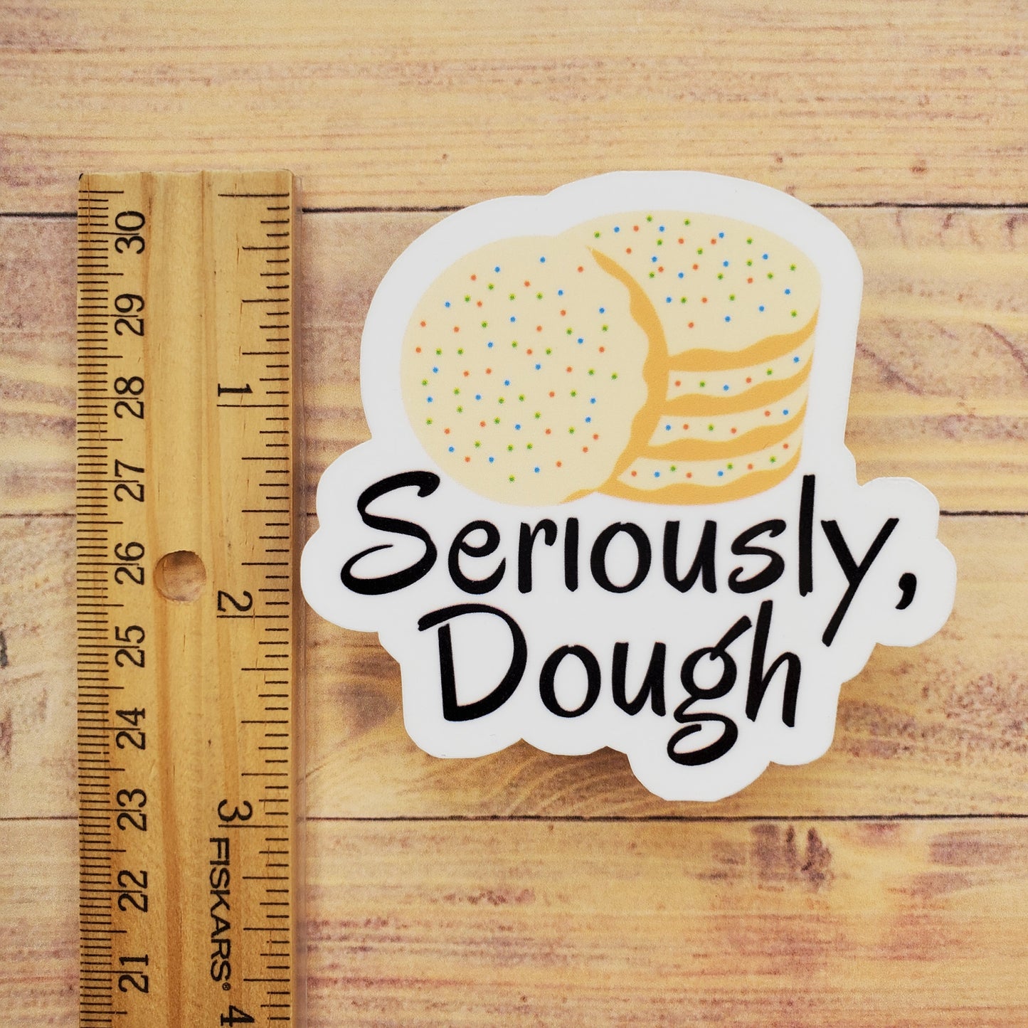 Seriously, Dough Sticker