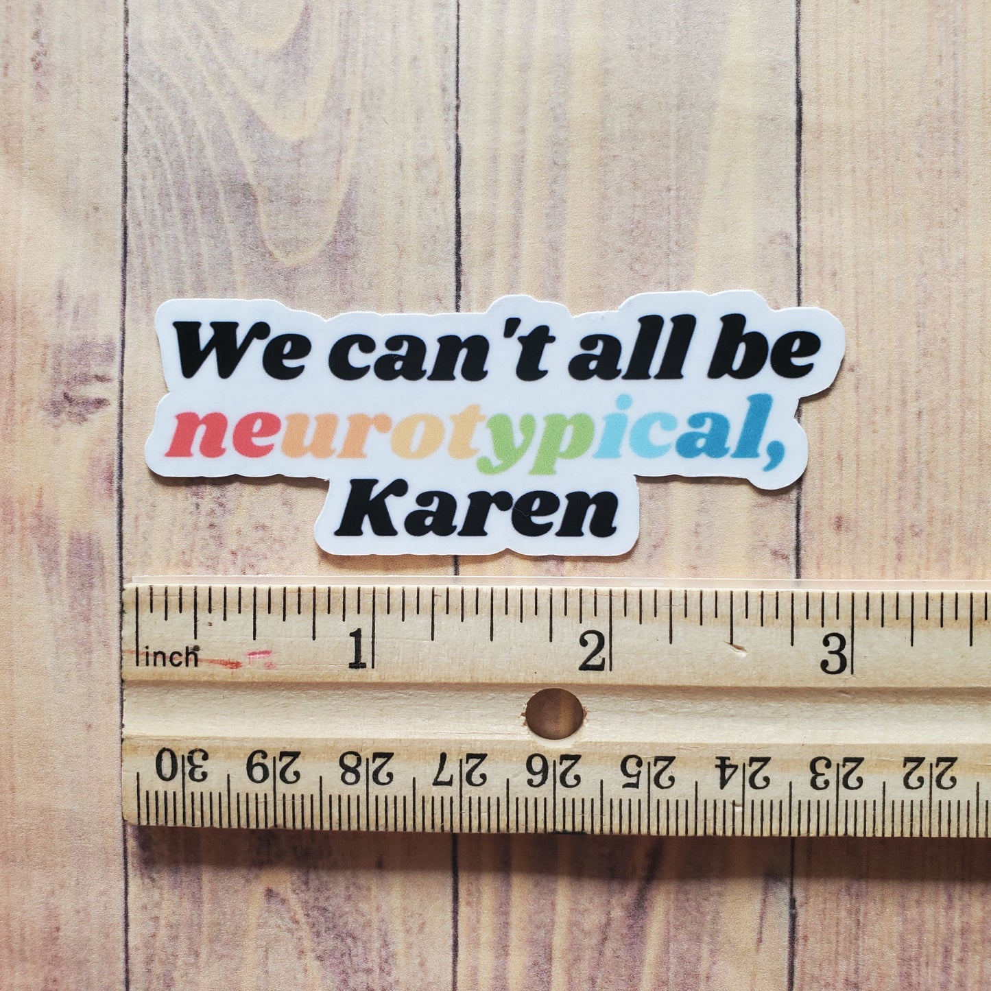 We Can't All Be Neurotypical Karen Sticker