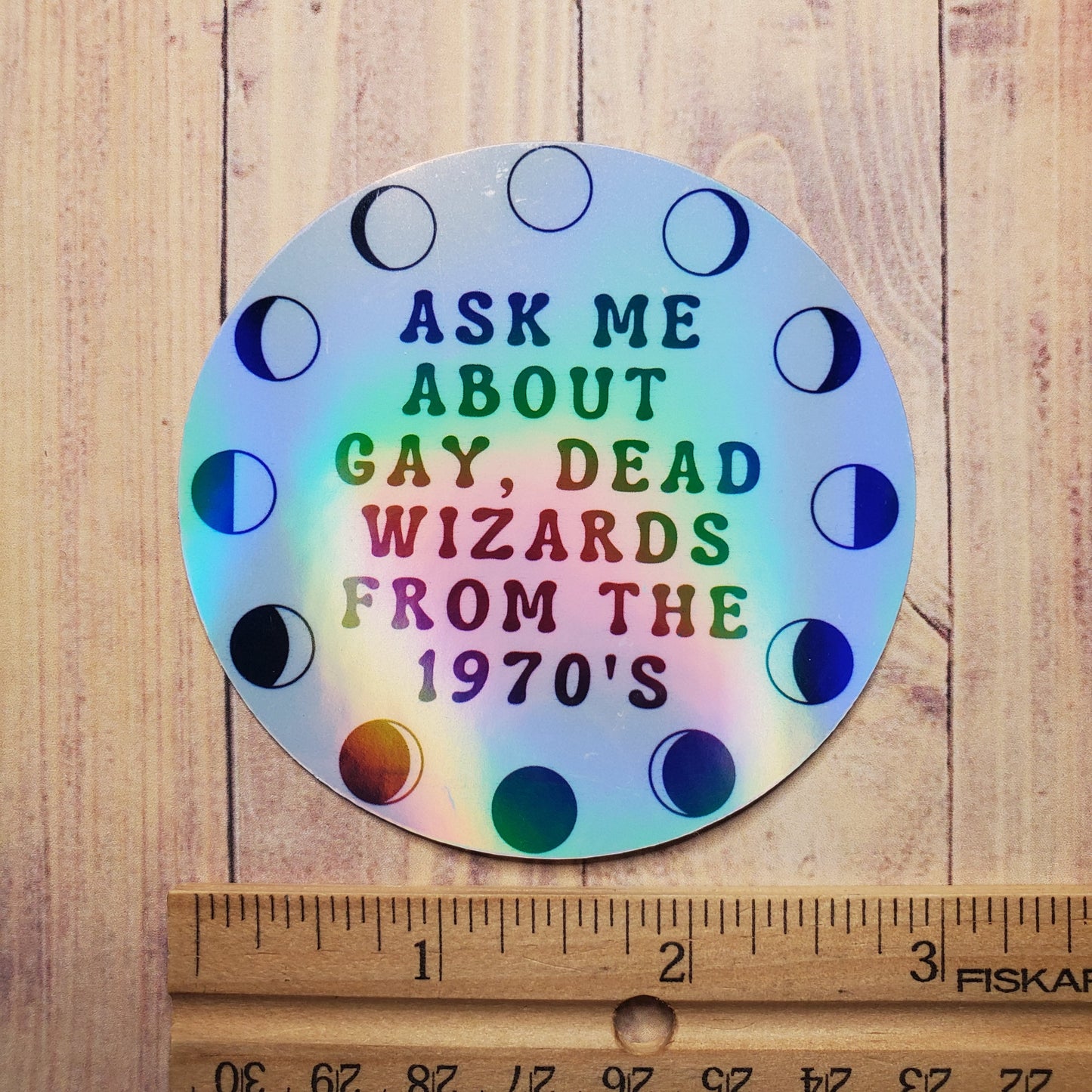 Ask Me About Gay, Dead Wizards From the 1970's Holographic Sticker