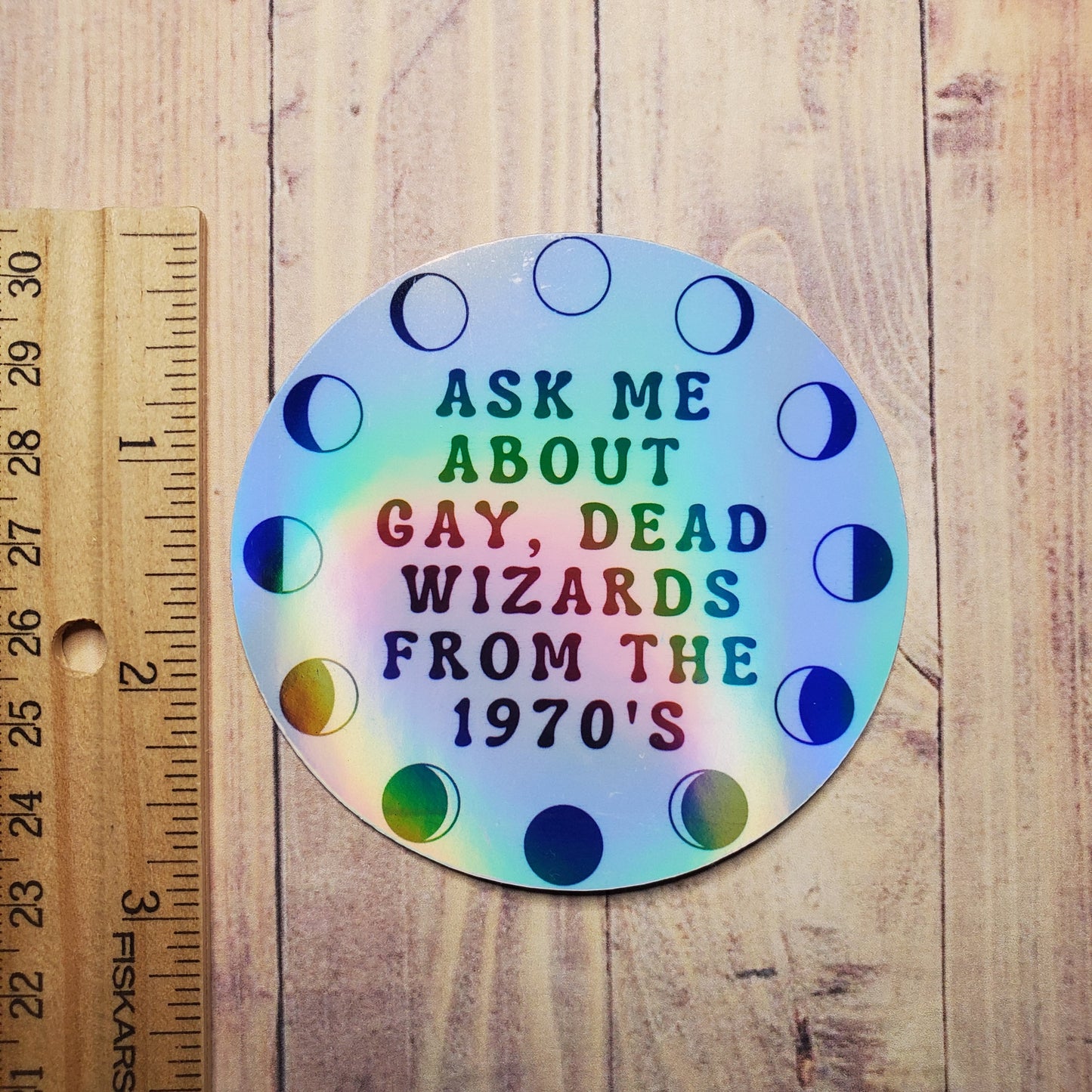 Ask Me About Gay, Dead Wizards From the 1970's Holographic Sticker