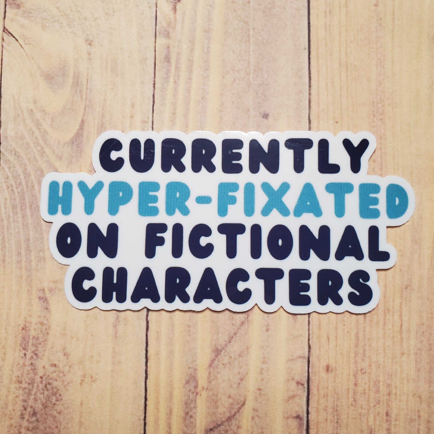 Hyper-Fixated on Fictional Characters Sticker