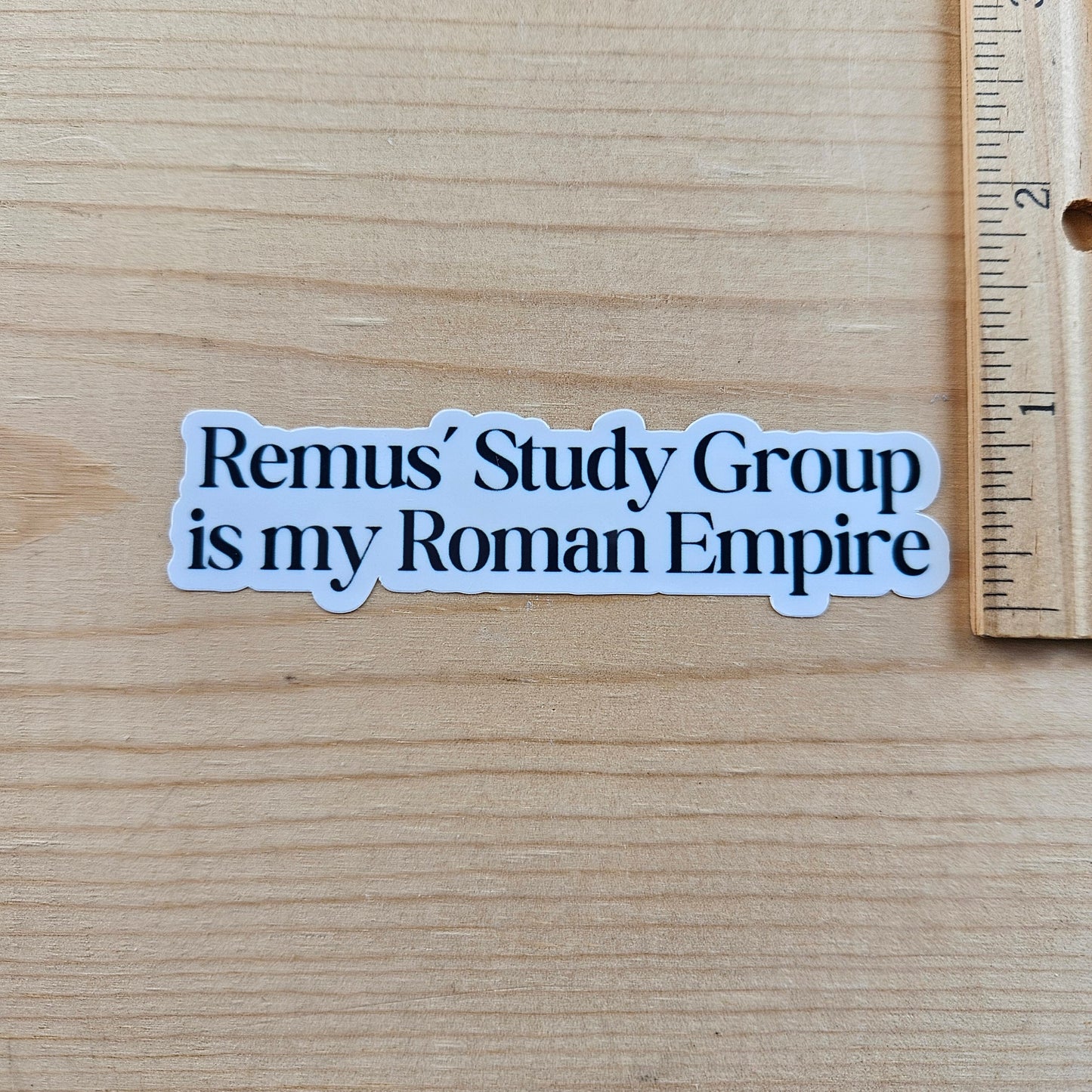 Remus' Study Group is My Roman Empire Sticker