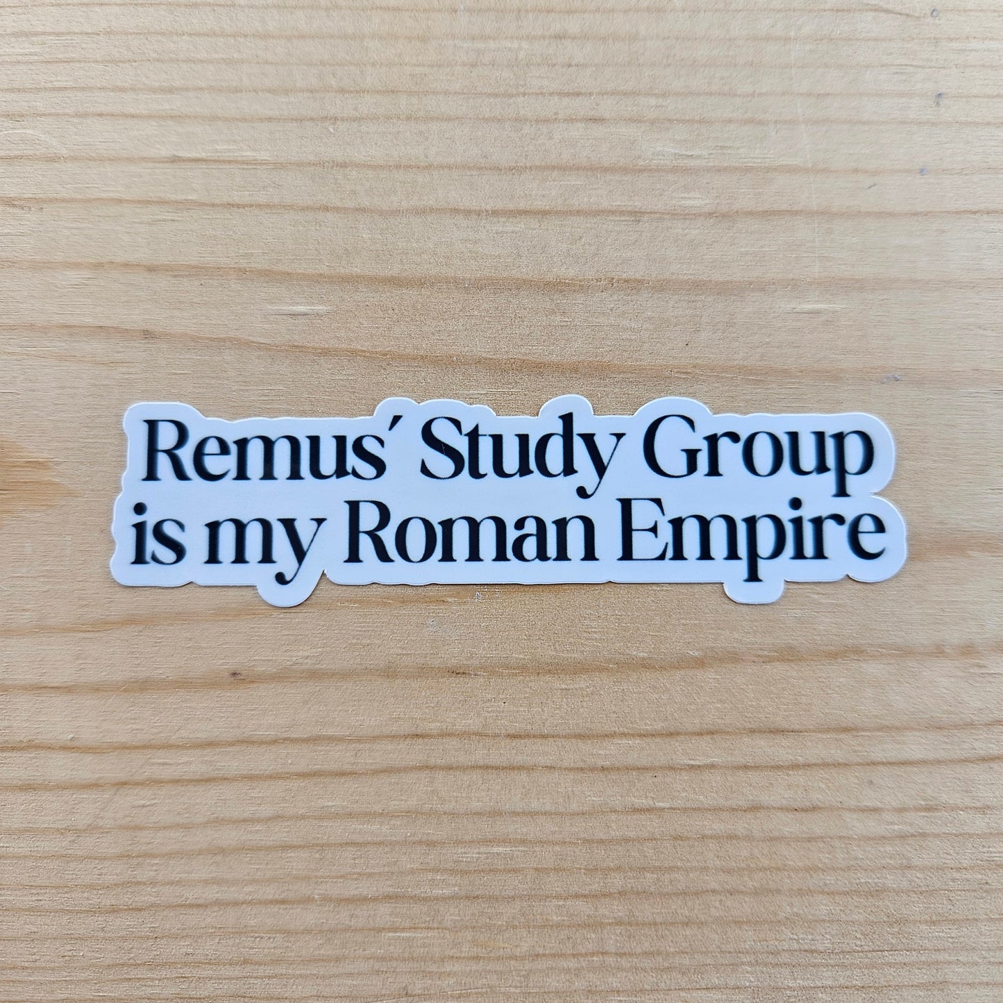 Remus' Study Group is My Roman Empire Sticker