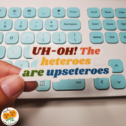 Uh-oh the Heteroes are Upset-eros Sticker